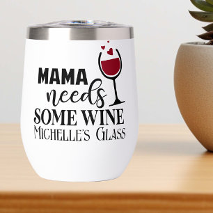 Mama needs some Wine Personalised Mother