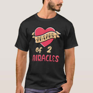Mama Of 2 Miracles Proud Mother Mum Children Women T-Shirt