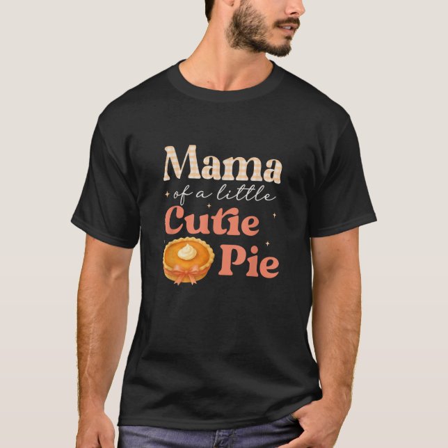 Mama Of A Little Cutie Pumpkin Pie Birthday Girl F T-Shirt (Front)