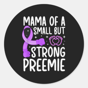 Mama Of A Micro Preemie Baby Mom Nicu Mom Of Nicu  Classic Round Sticker