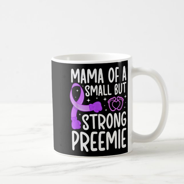 Mama Of A Micro Preemie Baby Mom Nicu Mom Of Nicu  Coffee Mug (Right)