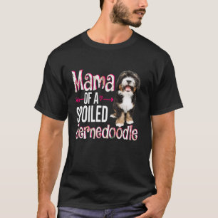 Mama of a Spoiled Bernedoodle Happy Mother s Day F T-Shirt