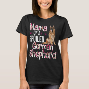 Mama Of A Spoiled German Shepherd Mother's Day Flo T-Shirt