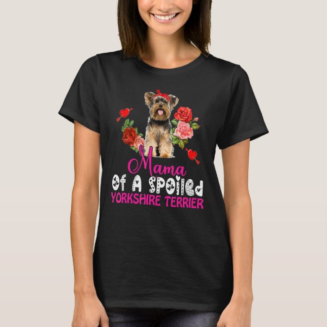 Mama Of A Spoiled Yorkshire Terrier Cute Dog Bow T T-Shirt (Front)