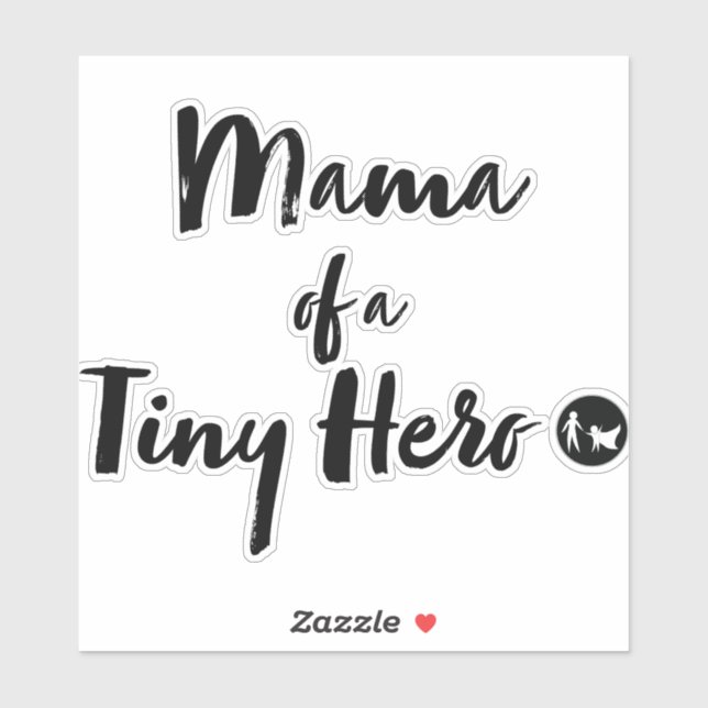Mama of a Tiny Hero Sticker (Sheet)