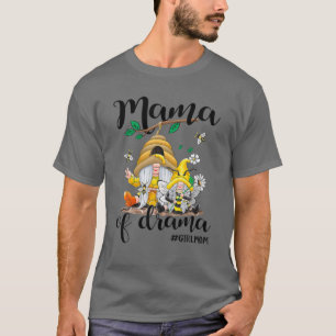 Mama Of Drama-Girl Mum-Mother And Daughter Bee Gno T-Shirt