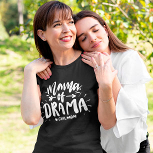 Mama of Drama #girlmom funny mothers day T-Shirt