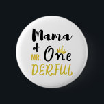 Mama of MR Onederful Funny 1st Birthday T-Shirt 6 Cm Round Badge<br><div class="desc">Mama of MR Onederful Wonderful Funny 1st Birthday T-Shirt Womens Mommy of Mr Onederful  First One-Derful Matching T-Shirt 
birthday, 1st, 1st birthday, first birthday, mommy, newborn, mom, mama, cute, birthday gift, happy birthday, present, funny, one, 1 year old, first, 1, kids</div>
