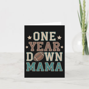 Mama Of The 1 Year Old Football 1st Year Down Birt Card
