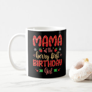 Mama Of The Berry First Birthday Girl Funny Mother Coffee Mug