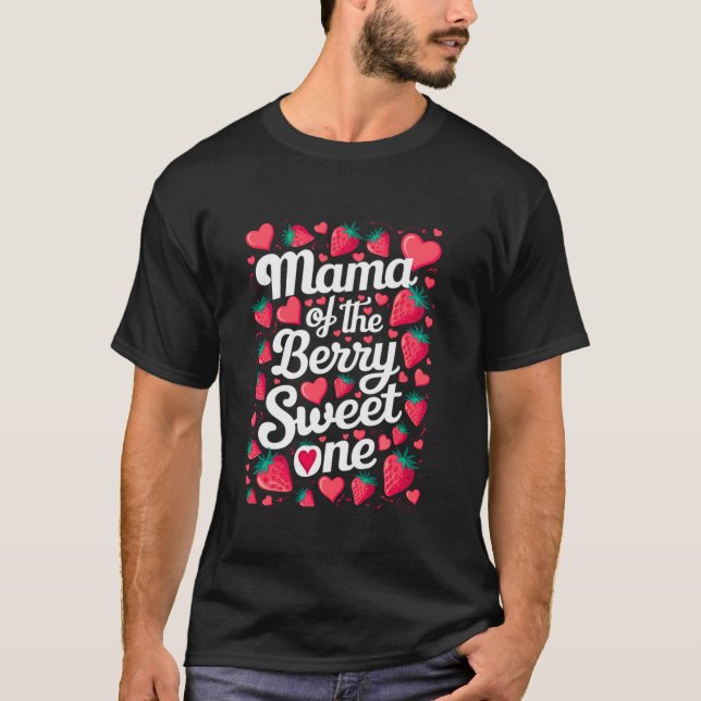 Mama Of The Berry Sweet One Birthday Mum Strawberr T-Shirt (Front)