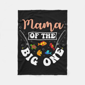 Mama Of The Big One Fishing Birthday Party Bday Ce Fleece Blanket