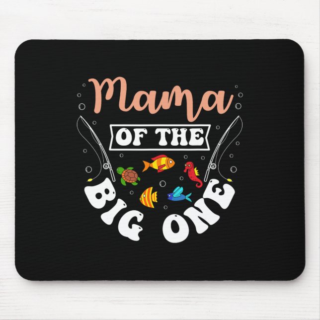 Mama Of The Big One Fishing Birthday Party Bday Ce Mouse Mat (Front)