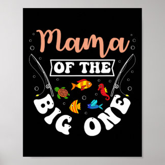 Mama Of The Big One Fishing Birthday Party Bday Ce Poster