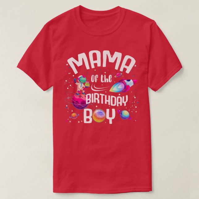 Mama Of The Birthday Boy Astronaut Space Family Th T-Shirt (Design Front)