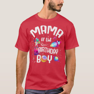 Mama Of The Birthday Boy Astronaut Space Family Th T-Shirt