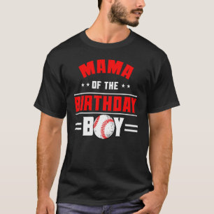 Mama Of The Birthday Boy Baseball Theme Family Bda T-Shirt