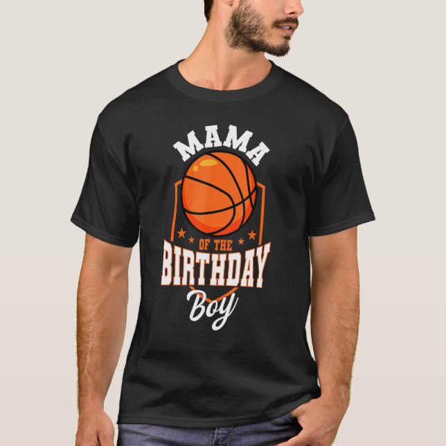 Mama Of The Birthday Boy Basketball Theme Bday Par T-Shirt (Front)