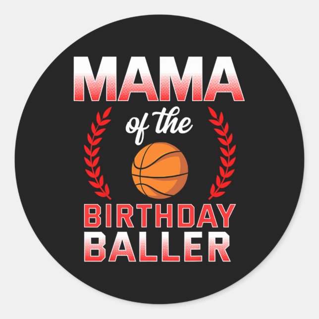 Mama Of The Birthday Boy Bysketbyll Bday Celebrati Classic Round Sticker (Front)
