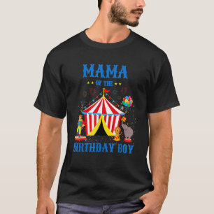 Mama Of The Birthday Boy Circus Ringmaster Party B T-Shirt
