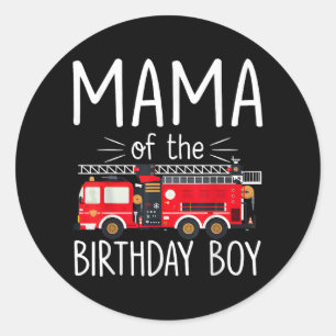 Mama of the Birthday Boy Fire Truck Firefighter Fa Classic Round Sticker