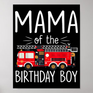 Mama of the Birthday Boy Fire Truck Firefighter Fa Poster