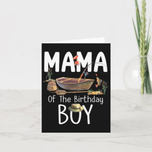 Mama Of The Birthday Boy Fishing Birthday Family M Card