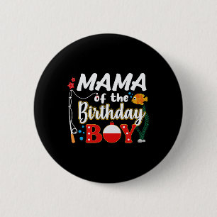 Mama Of The Birthday Boy Fishing Family Matching B 6 Cm Round Badge