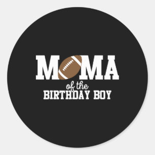Mama Of The Birthday Boy Football Lover First Birt Classic Round Sticker