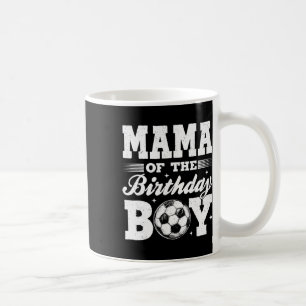 Mama Of The Birthday Boy Soccer Matching Family Coffee Mug