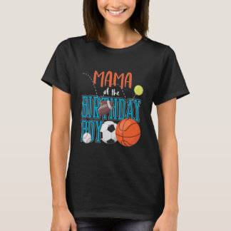 Mama Of The Birthday Boy Sports Matching Family  T-Shirt
