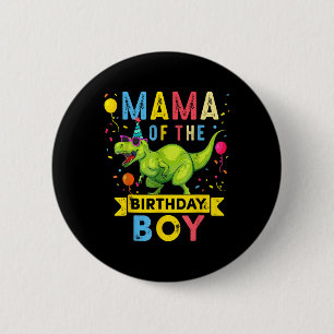 Mama Of The Birthday Boy T-rex Dinosaur Birthday F 6 Cm Round Badge