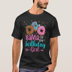 Mama Of The Birthday Girl Doughnut Party Family Ma T-Shirt