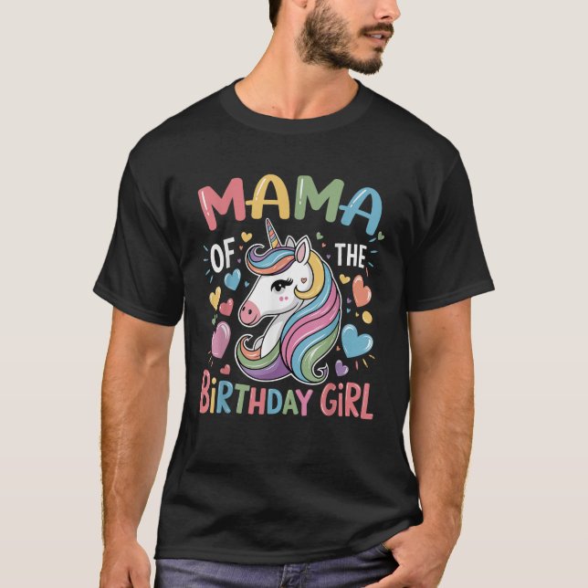Mama of The Birthday Girl Matching Family Unicorn  T-Shirt (Front)