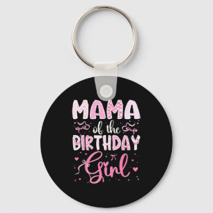 Mama Of The Birthday Girl Matching Nk Coquette Bow Key Ring