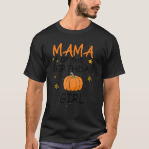 Mama of the Birthday Girl Pumpkin 1st Birthday Fam T-Shirt