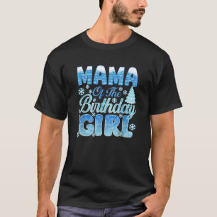 Mama of The Birthday Girl Snowflakes Themed Matchi T-Shirt