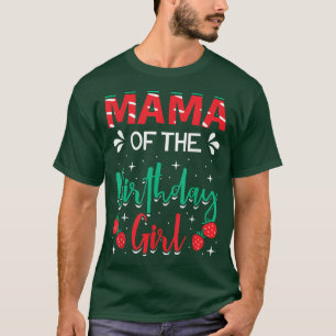 Mama Of The Birthday Girl Strawberry Themed Bday P T-Shirt