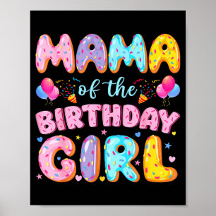 Mama of the birthday girl sweet doughnut birthday poster
