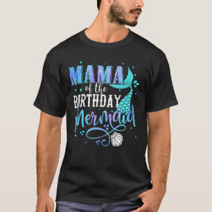 Mama Of The Birthday Mermaid Family Matching Party T-Shirt