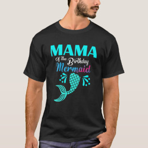 Mama Of The Birthday Mermaid Matching Family Bday T-Shirt
