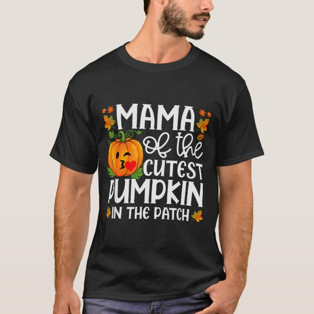 Mama Of The Cutest Pumpkin In The Patch Halloween  T-Shirt (Front)
