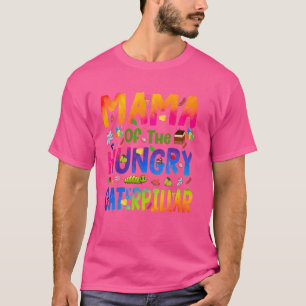 Mama Of The Hungry Caterpillar Cute 1st Birthday B T-Shirt
