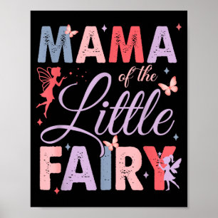Mama Of The Little Fairy Birthday Girl Family Matc Poster