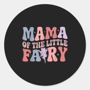 Mama of the little fairy first birthday girl famil classic round sticker
