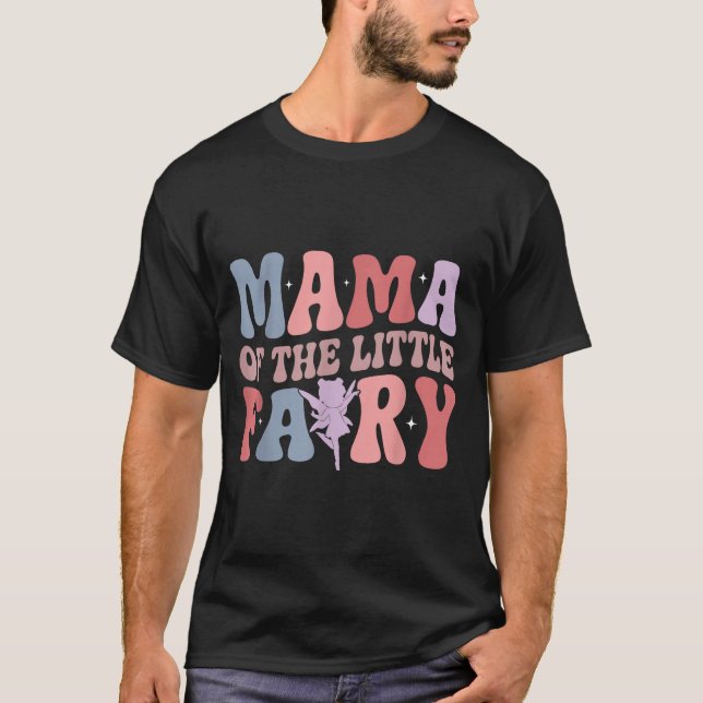 Mama Of The Little Fairy First Birthday Girl Famil T-Shirt (Front)