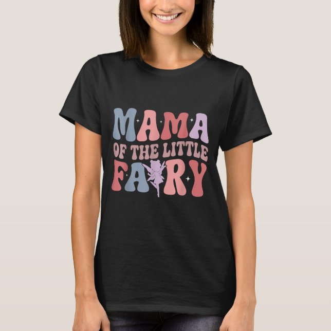Mama Of The Little Fairy First Birthday Girl Famil T-Shirt (Front)