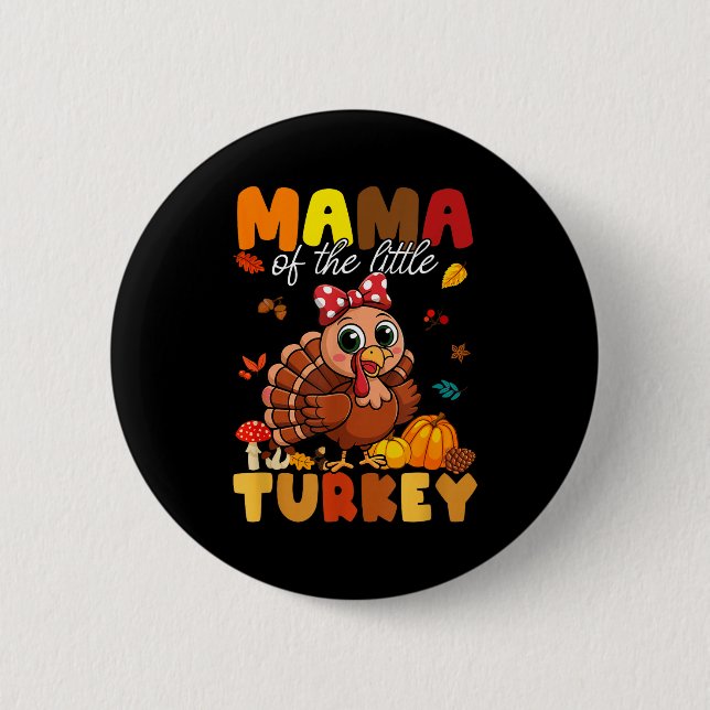 Mama Of The Little Turkey Thanksgiving Baby Shower 6 Cm Round Badge (Front)