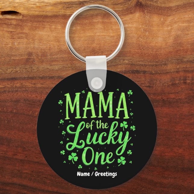 Mama Of The Lucky One First St. Patrick's Day  Key Ring (Front)