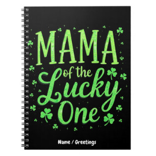 Mama Of The Lucky One First St. Patrick's Day Notebook